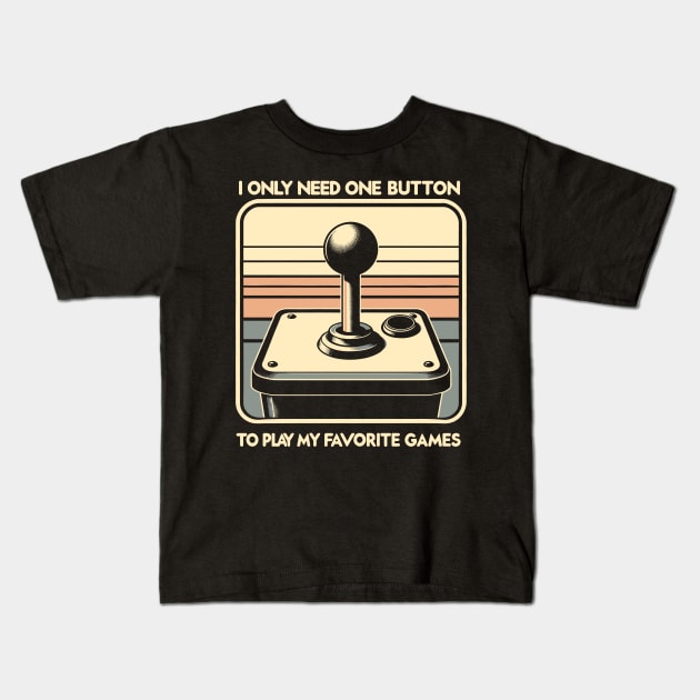 I Only Need One Button To Play My Favorite Games Kids T-Shirt by Nerd_art